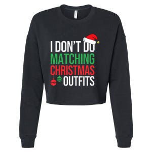 Family Christmas Pajamas I Dont Do Matching Christmas Outfit Cropped Pullover Crew