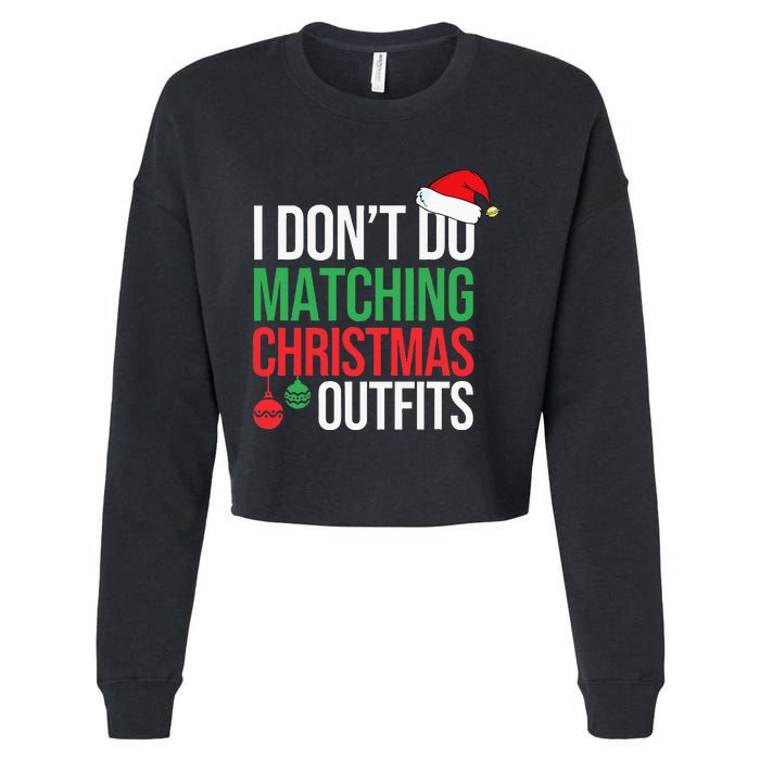 Family Christmas Pajamas I Dont Do Matching Christmas Outfit Cropped Pullover Crew