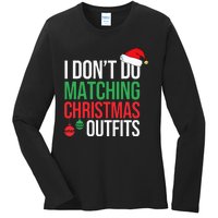 Family Christmas Pajamas I Dont Do Matching Christmas Outfit Ladies Long Sleeve Shirt