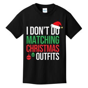 Family Christmas Pajamas I Dont Do Matching Christmas Outfit Kids T-Shirt