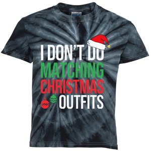 Family Christmas Pajamas I Dont Do Matching Christmas Outfit Kids Tie-Dye T-Shirt