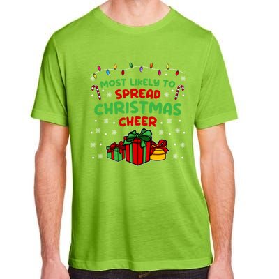 Funny Christmas Quote Most Likely To Spread Christmas Cheer Cool Gift Adult ChromaSoft Performance T-Shirt