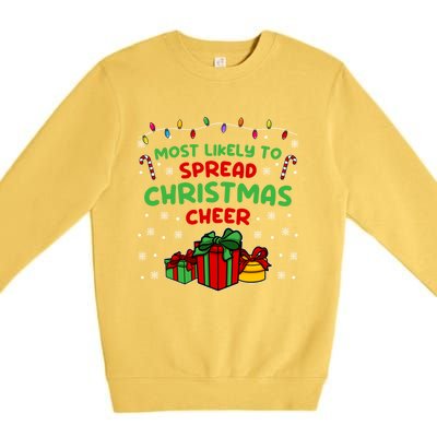 Funny Christmas Quote Most Likely To Spread Christmas Cheer Cool Gift Premium Crewneck Sweatshirt