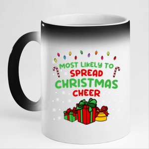 Funny Christmas Quote Most Likely To Spread Christmas Cheer Cool Gift 11oz Black Color Changing Mug