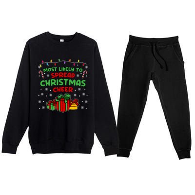 Funny Christmas Quote Most Likely To Spread Christmas Cheer Cool Gift Premium Crewneck Sweatsuit Set