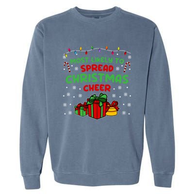 Funny Christmas Quote Most Likely To Spread Christmas Cheer Cool Gift Garment-Dyed Sweatshirt