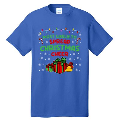 Funny Christmas Quote Most Likely To Spread Christmas Cheer Cool Gift Tall T-Shirt