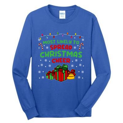 Funny Christmas Quote Most Likely To Spread Christmas Cheer Cool Gift Tall Long Sleeve T-Shirt