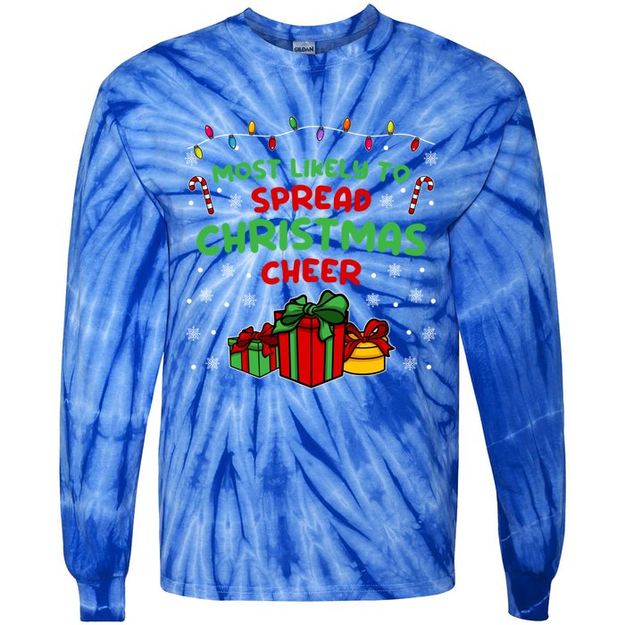 Funny Christmas Quote Most Likely To Spread Christmas Cheer Cool Gift Tie-Dye Long Sleeve Shirt