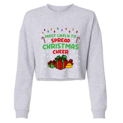 Funny Christmas Quote Most Likely To Spread Christmas Cheer Cool Gift Cropped Pullover Crew