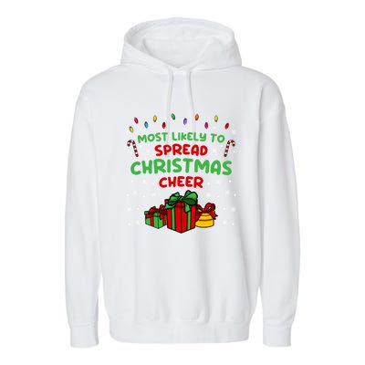 Funny Christmas Quote Most Likely To Spread Christmas Cheer Cool Gift Garment-Dyed Fleece Hoodie