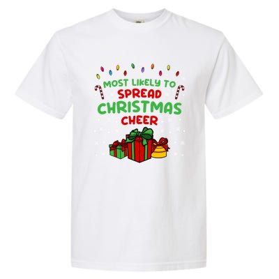 Funny Christmas Quote Most Likely To Spread Christmas Cheer Cool Gift Garment-Dyed Heavyweight T-Shirt