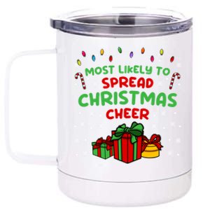 Funny Christmas Quote Most Likely To Spread Christmas Cheer Cool Gift 12 oz Stainless Steel Tumbler Cup