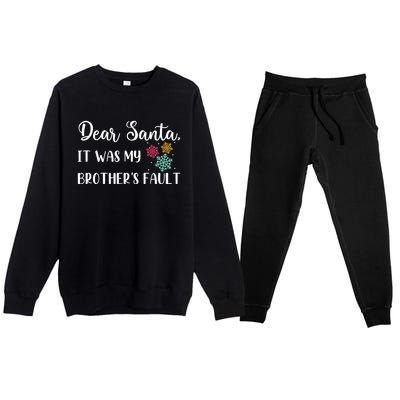 Funny Christmas Quote Dear Santa It Was My BrotherS Fault Great Gift Premium Crewneck Sweatsuit Set