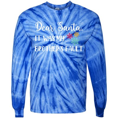 Funny Christmas Quote Dear Santa It Was My BrotherS Fault Great Gift Tie-Dye Long Sleeve Shirt