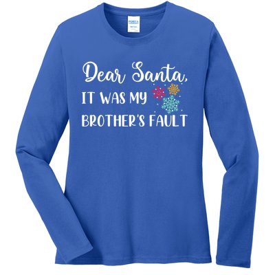 Funny Christmas Quote Dear Santa It Was My BrotherS Fault Great Gift Ladies Long Sleeve Shirt