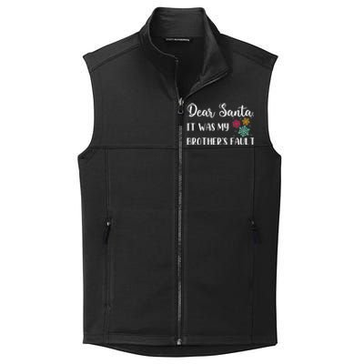 Funny Christmas Quote Dear Santa It Was My BrotherS Fault Great Gift Collective Smooth Fleece Vest