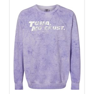 Fast Car Quote Tuna No Crust Colorblast Crewneck Sweatshirt