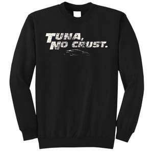 Fast Car Quote Tuna No Crust Sweatshirt