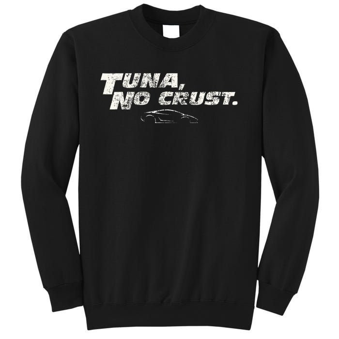 Fast Car Quote Tuna No Crust Sweatshirt