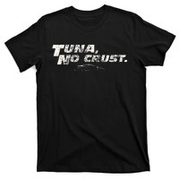 Fast Car Quote Tuna No Crust T-Shirt