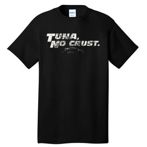 Fast Car Quote Tuna No Crust Tall T-Shirt