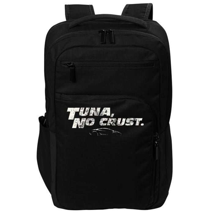 Fast Car Quote Tuna No Crust Impact Tech Backpack