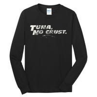 Fast Car Quote Tuna No Crust Tall Long Sleeve T-Shirt