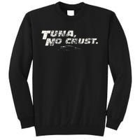 Fast Car Quote Tuna No Crust Tall Sweatshirt