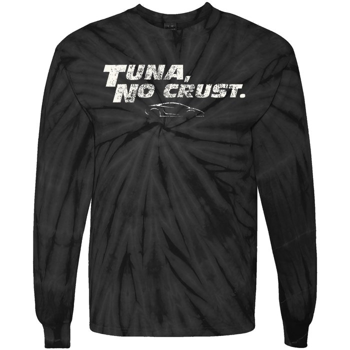 Fast Car Quote Tuna No Crust Tie-Dye Long Sleeve Shirt