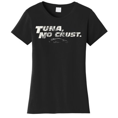 Fast Car Quote Tuna No Crust Women's T-Shirt