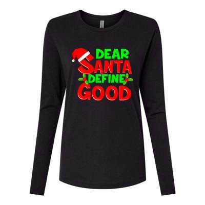 Funny Christmas Quote Dear Santa Define Good Holiday Gift Womens Cotton Relaxed Long Sleeve T-Shirt