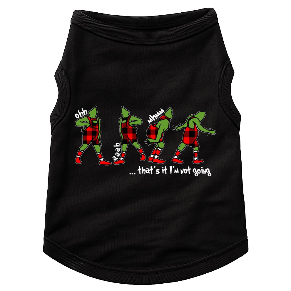 Funny Christmas Quotes ThatS It IM Not Going Gift Doggie Tank