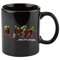 Funny Christmas Quotes ThatS It IM Not Going Gift 11oz C Handle Ceramic Mug