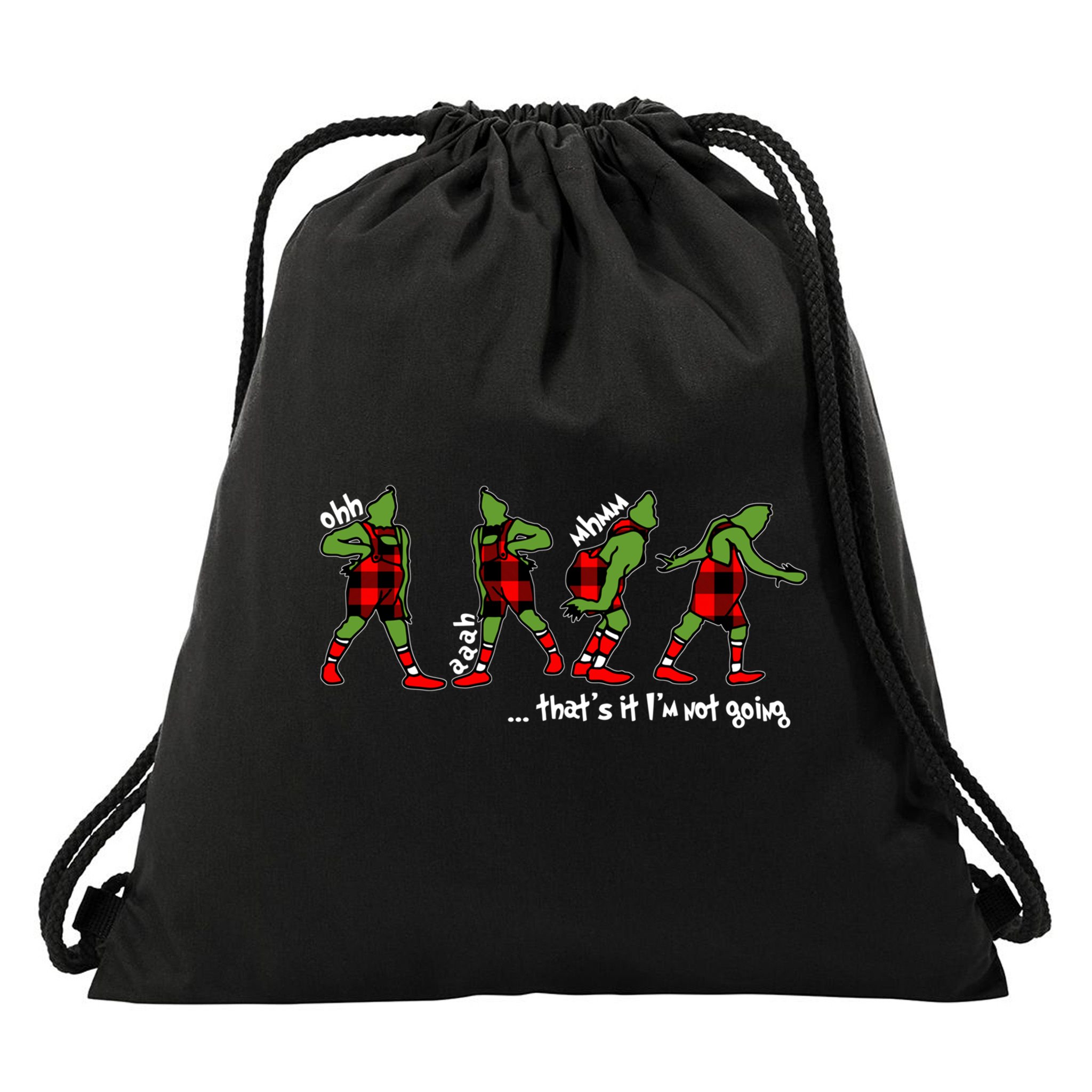 Funny Christmas Quotes ThatS It IM Not Going Gift Drawstring Bag