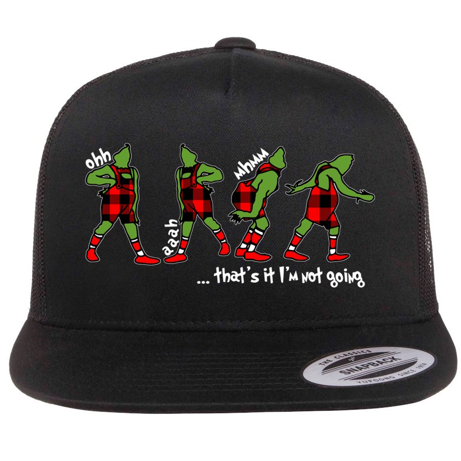 Funny Christmas Quotes ThatS It IM Not Going Gift Flat Bill Trucker Hat
