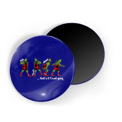 Funny Christmas Quotes ThatS It IM Not Going Gift Magnet