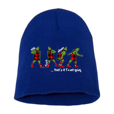 Funny Christmas Quotes ThatS It IM Not Going Gift Short Acrylic Beanie