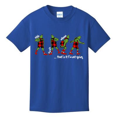 Funny Christmas Quotes ThatS It IM Not Going Gift Kids T-Shirt
