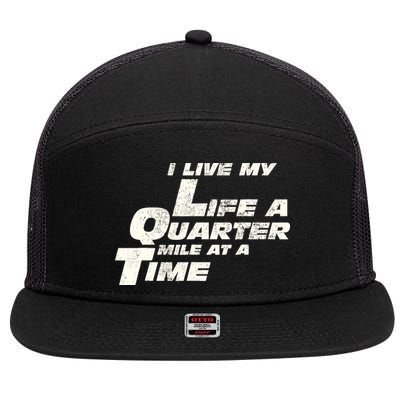 Fast Car Quote I Live My Life A Quarter Mile At A Time Gift 7 Panel Mesh Trucker Snapback Hat