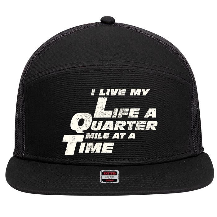 Fast Car Quote I Live My Life A Quarter Mile At A Time Gift 7 Panel Mesh Trucker Snapback Hat
