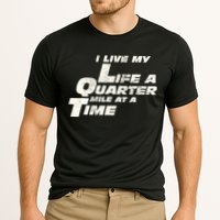 Fast Car Quote I Live My Life A Quarter Mile At A Time Gift Cooling Performance Crew T-Shirt