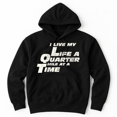 Fast Car Quote I Live My Life A Quarter Mile At A Time Gift Hoodie