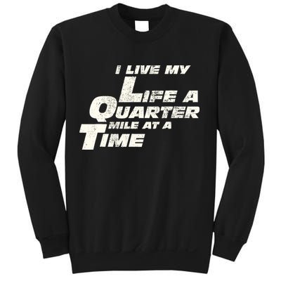 Fast Car Quote I Live My Life A Quarter Mile At A Time Gift Sweatshirt