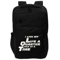 Fast Car Quote I Live My Life A Quarter Mile At A Time Gift Impact Tech Backpack