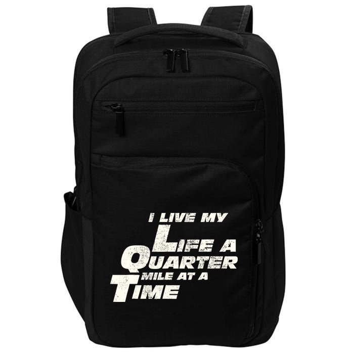 Fast Car Quote I Live My Life A Quarter Mile At A Time Gift Impact Tech Backpack