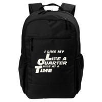 Fast Car Quote I Live My Life A Quarter Mile At A Time Gift Backpack
