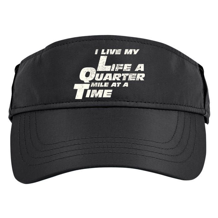 Fast Car Quote I Live My Life A Quarter Mile At A Time Gift Adult Drive Performance Visor