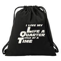 Fast Car Quote I Live My Life A Quarter Mile At A Time Gift Drawstring Bag