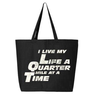 Fast Car Quote I Live My Life A Quarter Mile At A Time Gift 25L Jumbo Tote